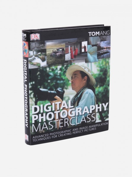 Digital Photography Masterclass (Ang, Tom)