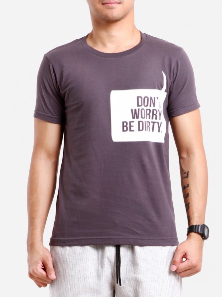 Dirty White Cotton Men Be Dirty T-shirt (Grey)